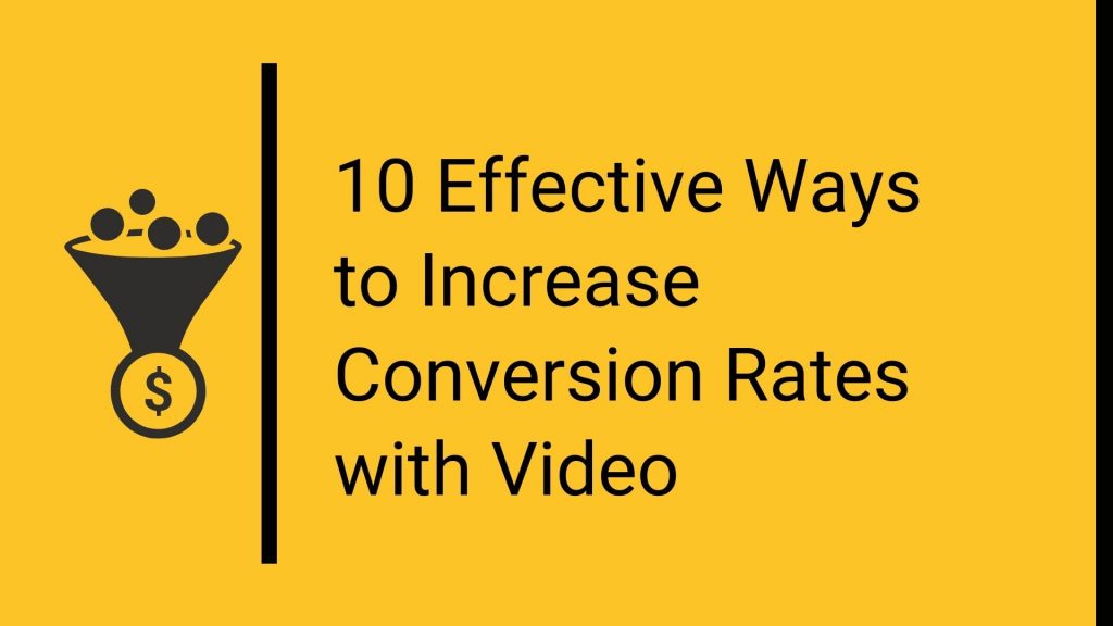 10 Effective Ways to Increase Conversion Rates with Video (1)