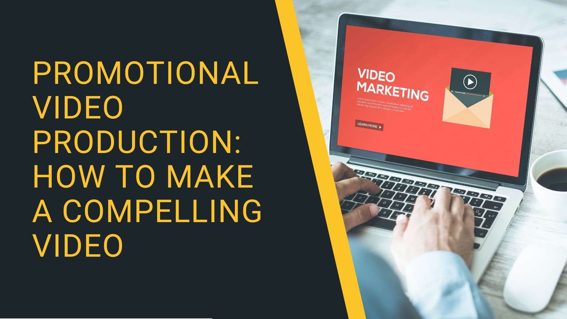 Promotional Video Production: How to Make a Compelling Video
