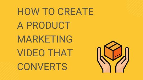 How to Create a Product Marketing Video That Converts