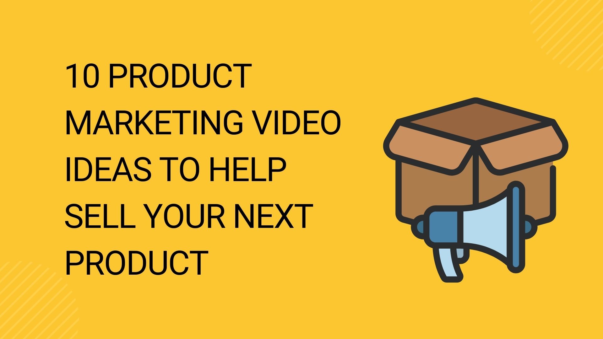 Product Marketing Video Ideas