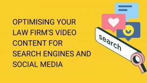 Top 10 tips to optimise law firm's video content for search engines and social media
