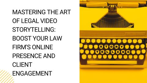 Mastering the Art of Legal Video Storytelling Boost Your Law Firms Online Presence and Client Engagement