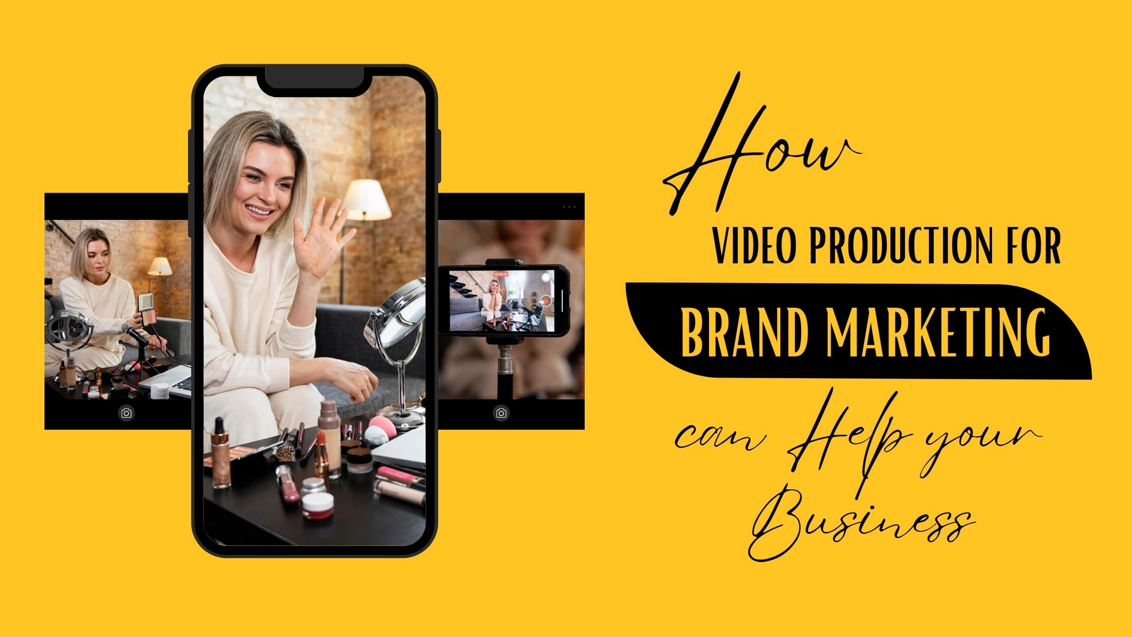 How Video Production for Brand Marketing can Help your Business