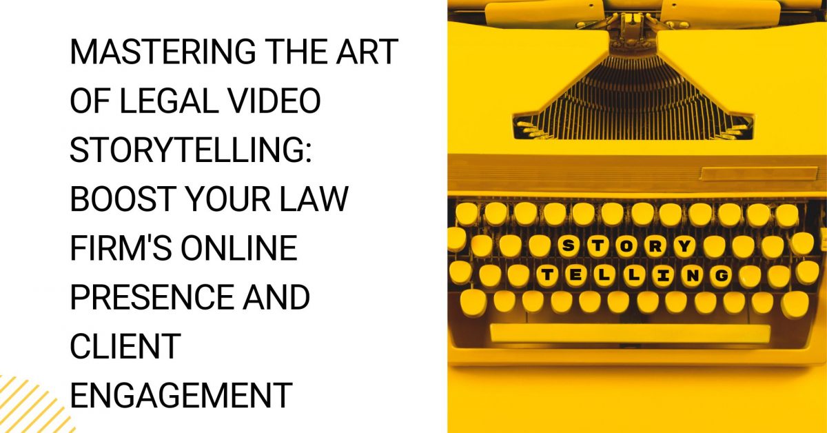 Mastering the Art of Legal Video Storytelling Boost Your Law Firm's Online Presence and Client Engagement