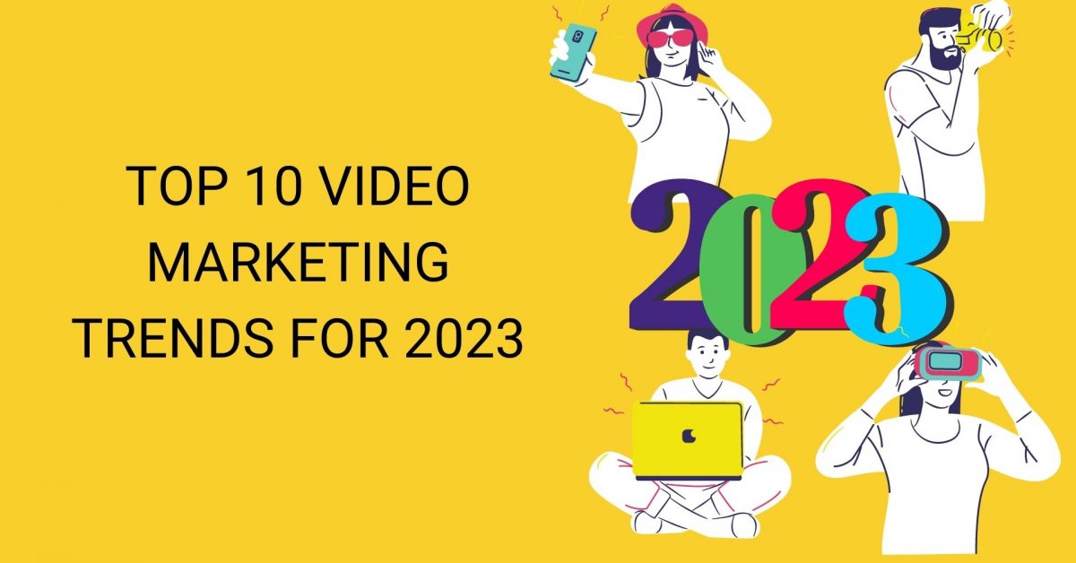 As 2022 ends, know the top video marketing trends for 2023 and stay a step ahead!