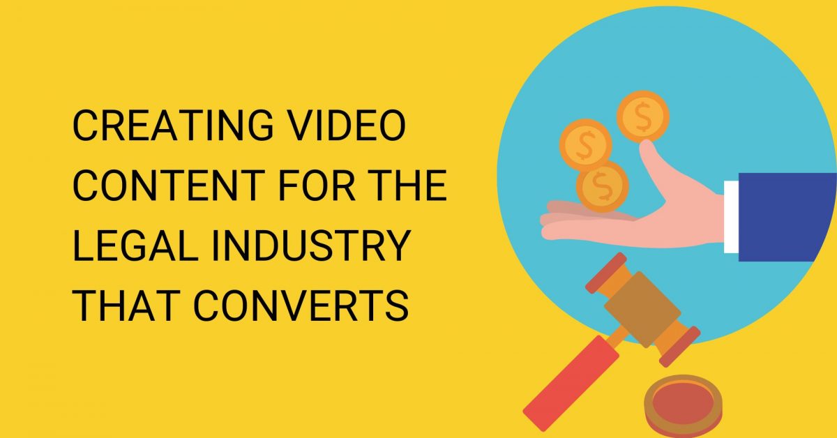 Get tips on how to use video content for the legal industry that converts